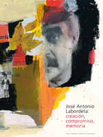 José Antonio Labordeta: Creación, Compromiso, Memoria